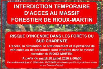 INTERDICTION TEMPORAIRE D’ACCES AU MASSIF FORESTIER de RIOUX-MARTIN à compter du 28/07/2026